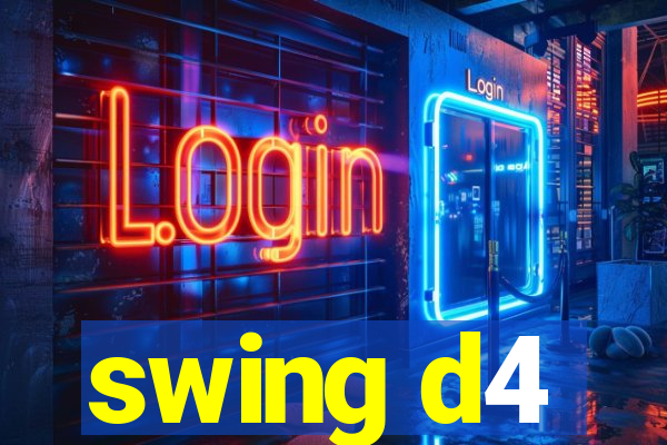 swing d4